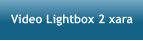 Video Lightbox 2 xara